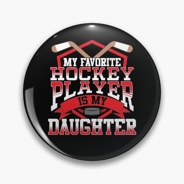 Item preview, Ice Hockey My Favorite Hockey Player Is My Daughter designed and sold by SqualeForce.