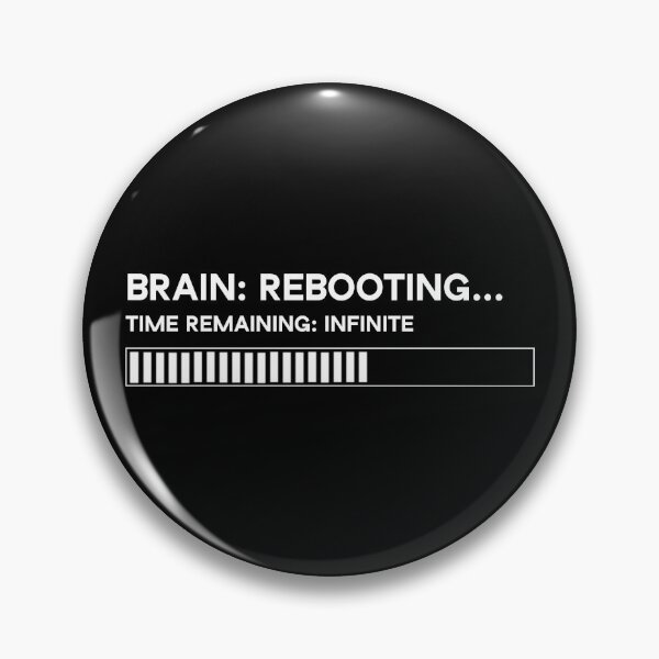Item preview, Brain = Rebooting, funny, dumb designed and sold by RicePaste.