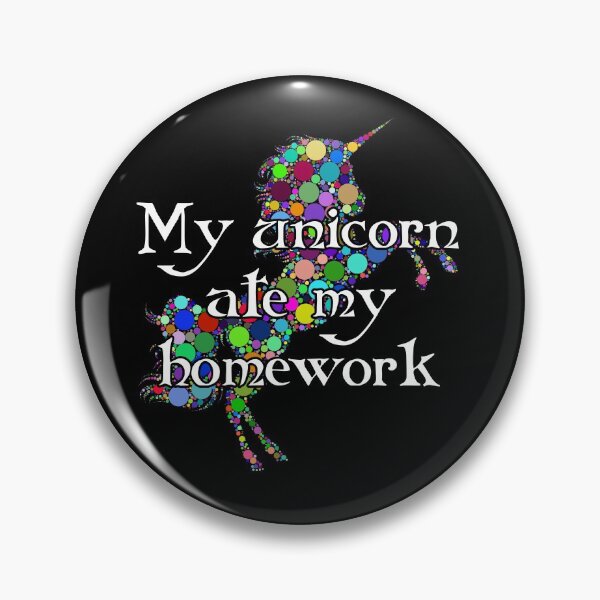 Item preview, My Unicorn Ate My Homework designed and sold by Good-Looking Corpse.
