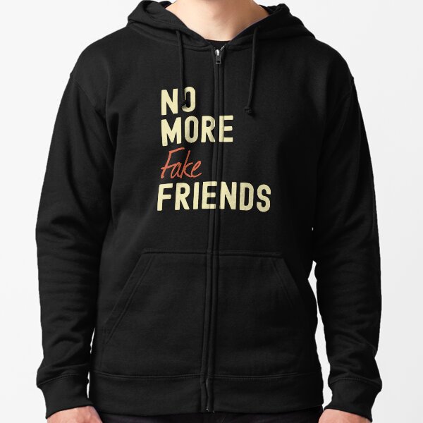 No more fake friends hoodie sale