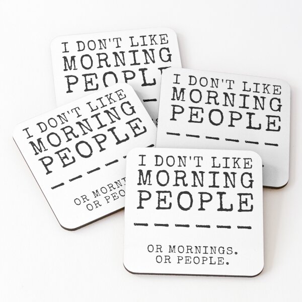 Item preview, I Don't Like Morning People Or Mornings Or People designed and sold by m95sim.