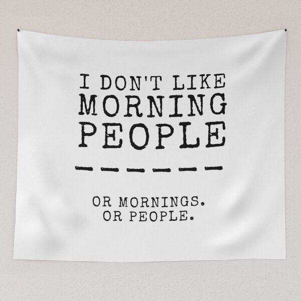 Item preview, I Don't Like Morning People Or Mornings Or People designed and sold by m95sim.