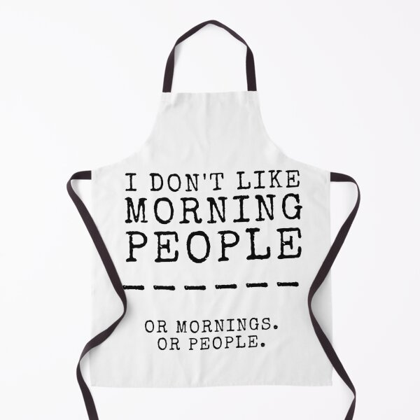 Item preview, I Don't Like Morning People Or Mornings Or People designed and sold by m95sim.