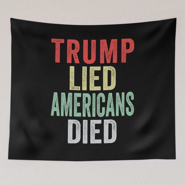 Item preview, Trump Lied Americans Died Anti Trump designed and sold by kader85.