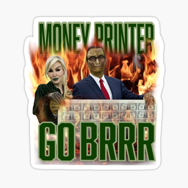 Item preview, Money Printer Go BRRR designed and sold by Anonymousbtb.
