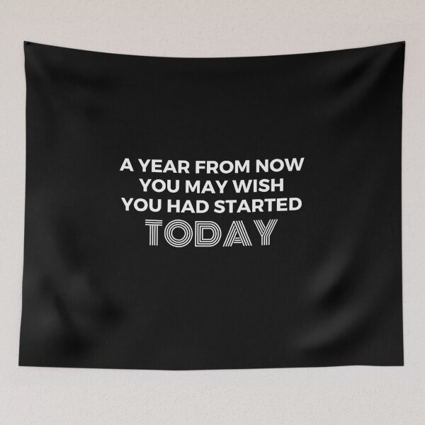 Item preview, A year from now you may wish you had started today designed and sold by AdelDa19.