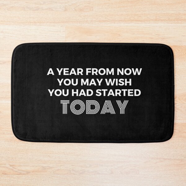 Item preview, A year from now you may wish you had started today designed and sold by AdelDa19.