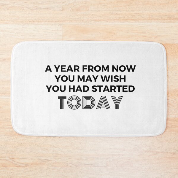 Item preview, A year from now you may wish you had started today designed and sold by AdelDa19.