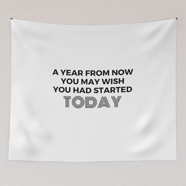Item preview, A year from now you may wish you had started today designed and sold by AdelDa19.