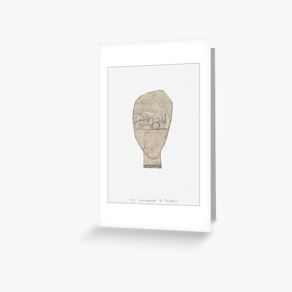 My Attachment to thought Greeting Card