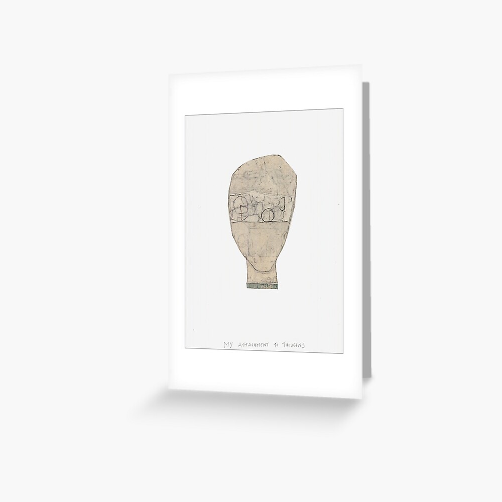 My Attachment to thought Greeting Card
