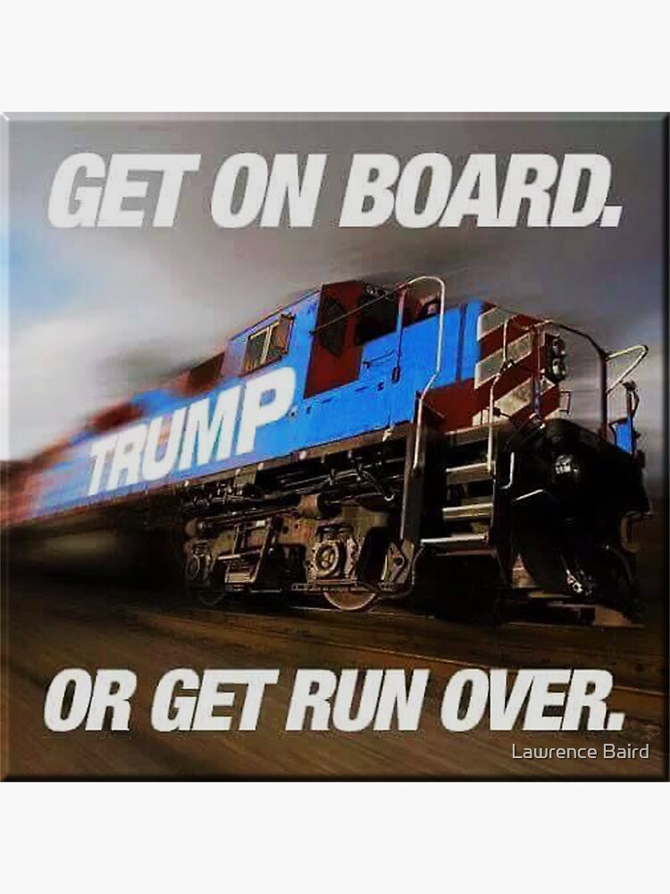 Trump Train Get On Board | Sticker