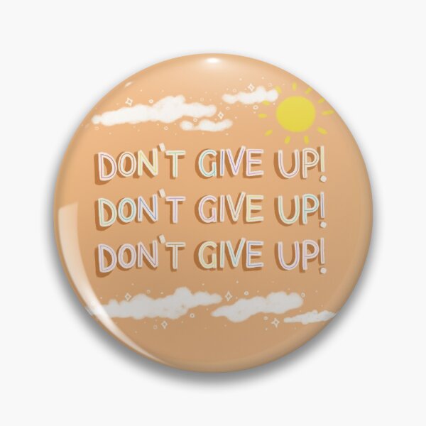 Item preview, Copy of Don't Give Up! designed and sold by samanthadayart.