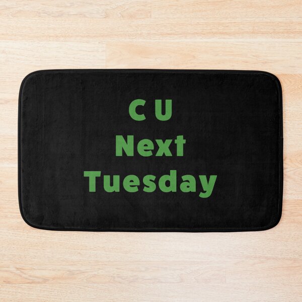 Item preview, C U Next Tuesday - Green designed and sold by Jamiecsmith1986.