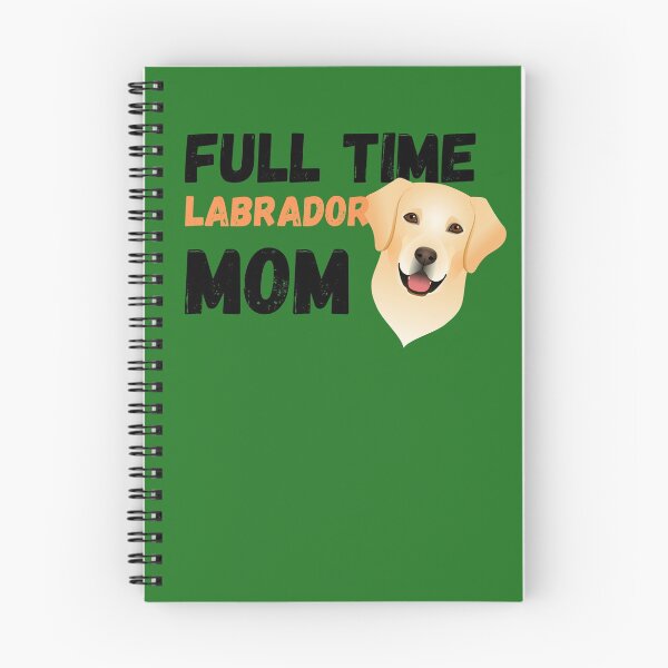 Item preview, Full Time Labrador Mom designed and sold by milkasweet.