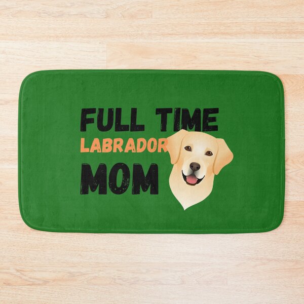 Item preview, Full Time Labrador Mom designed and sold by milkasweet.
