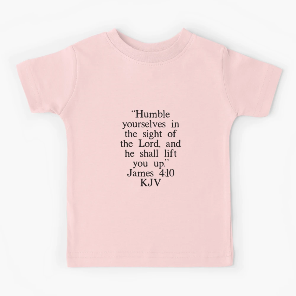 Humble Thyself In the sight of the Lord T shirt