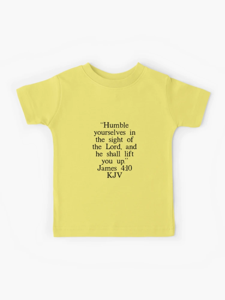 Humble Thyself In the sight of the Lord T shirt