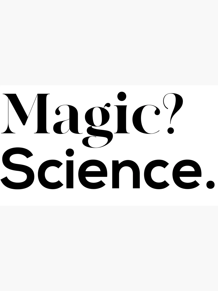 Thumbnail 3 of 3, Poster, Magic? Science. designed and sold by hmbrttvr.