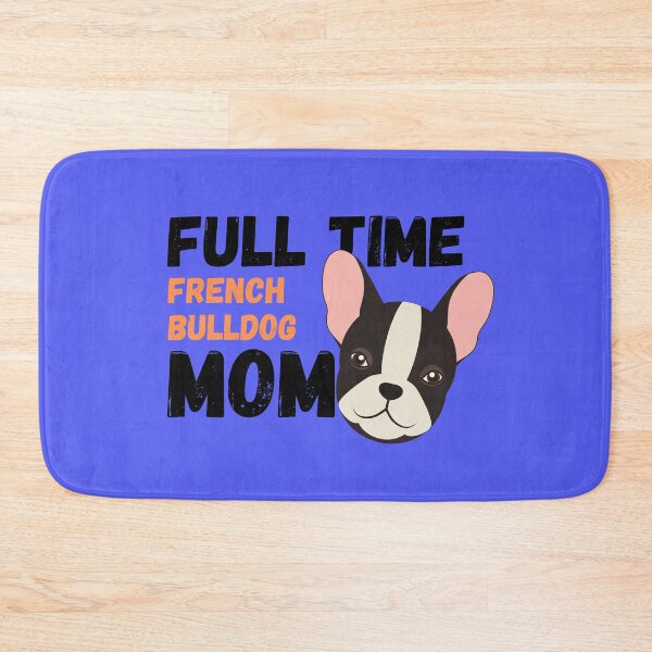 Item preview, Full Time French Bulldog Mom designed and sold by milkasweet.
