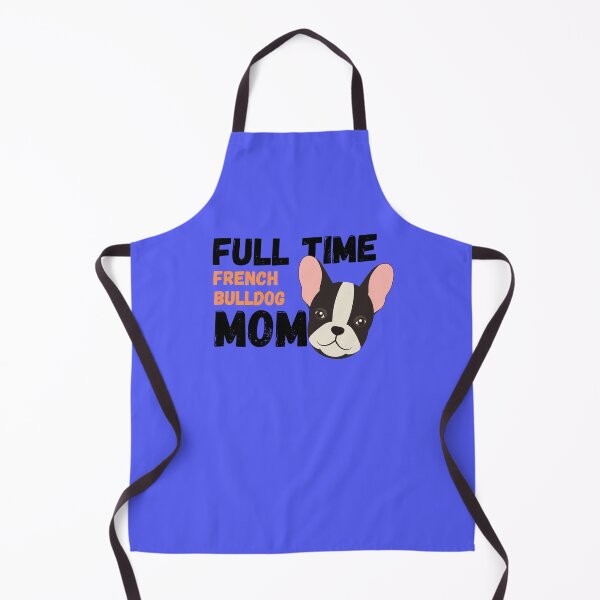 Item preview, Full Time French Bulldog Mom designed and sold by milkasweet.