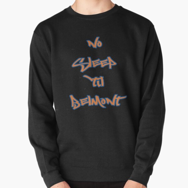 No Sleep til Belmont Pullover Sweatshirt