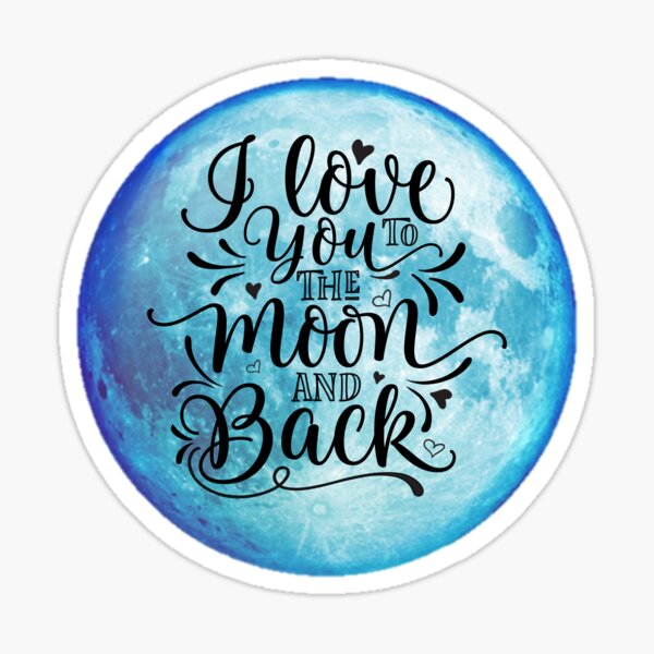DreamscapesbyTeresa love you to the Moon Sticker