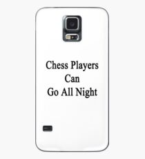 Chess Players Can Go All Night Case/Skin for Samsung Galaxy