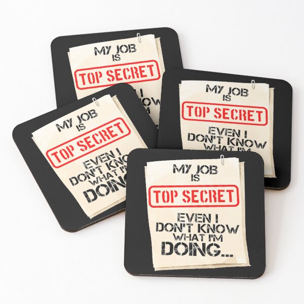 Item preview, My Job is Top Secret Even I Don't Know What I'm Doing designed and sold by SqualeForce.