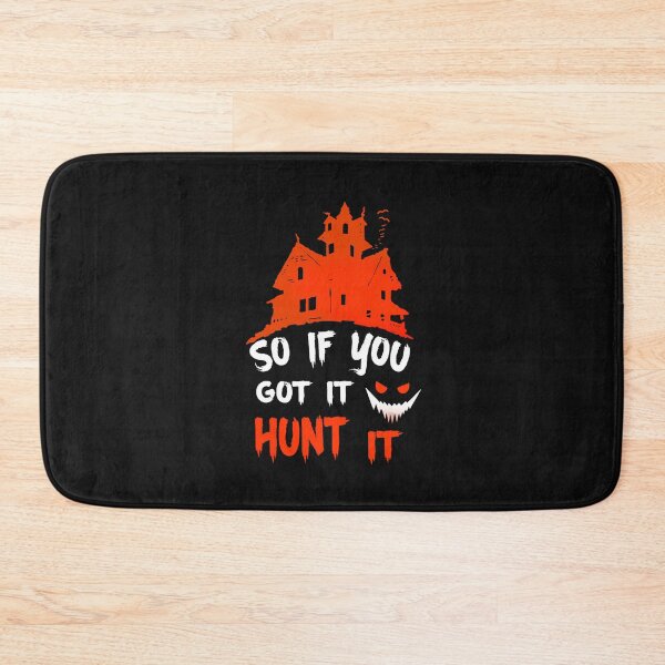 Item preview, So if you Got it Hunt it  designed and sold by farock.
