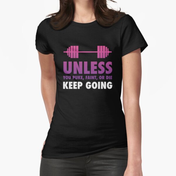 Item preview, Unless You Puke Faint Or Die, Keep Going designed and sold by gyenayme.
