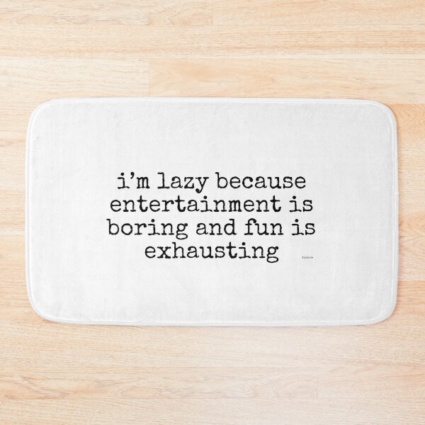 Item preview, im lazy because entertainment is boring and fun is exhausting black spel text dizkorce designed and sold by Dizkorce.