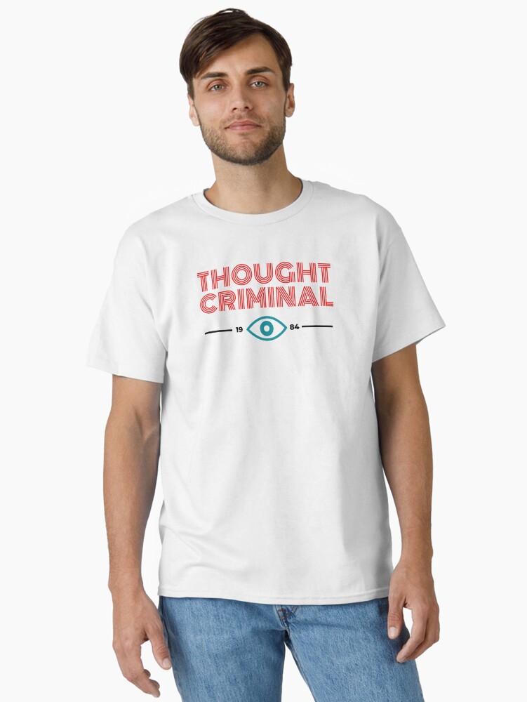 Thumbnail 1 of 7, Classic T-Shirt, Thought Criminal 1984 designed and sold by jennyodesigns.