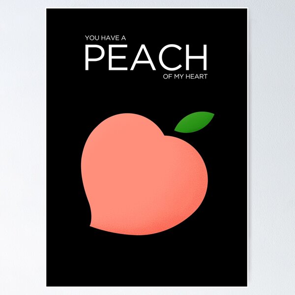 Item preview, You Have A Peach of My Heart designed and sold by little-mars.