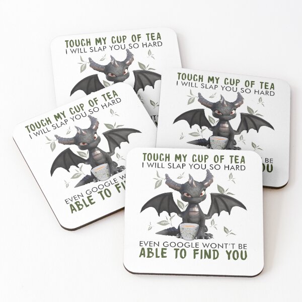 Item preview, Dragon Touch my cup of tea i will slap you so hard Even googled won't be able to find you designed and sold by StephsVasquez.