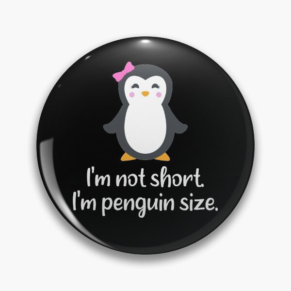 Item preview, Penguin I'm Not Short I'm Penguin Size  designed and sold by Vanover Designs.