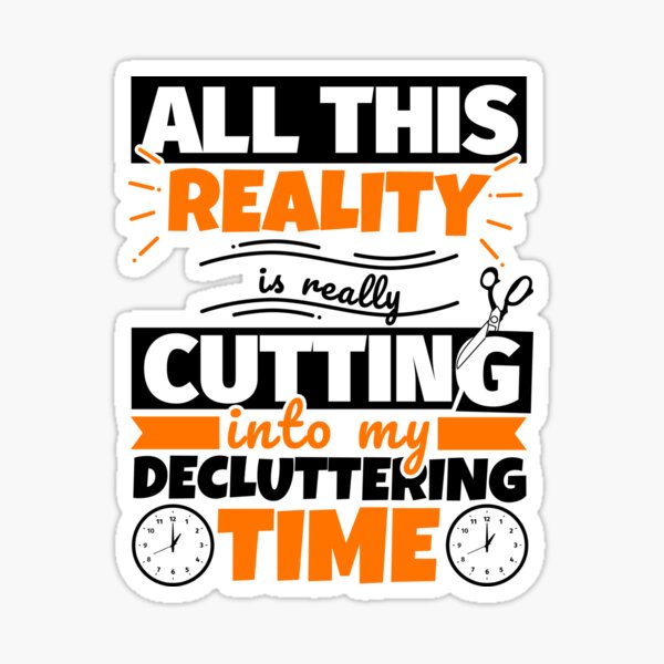 Item preview, Decluttering Funny Saying Hobby designed and sold by fabianb.