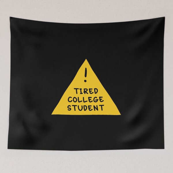Item preview, ⚠ Tired College Student ⚠ designed and sold by orlumbuspirate.
