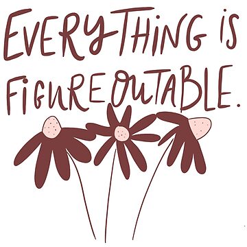 Artwork thumbnail, Everything is figure outable Flower maroon and pink design by Dollfacedesign