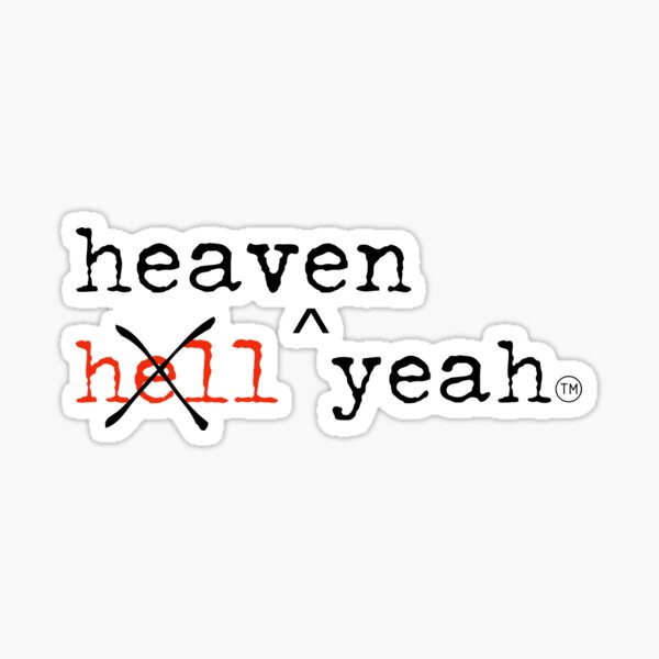 hell yeah NO heaven yeah! Sticker