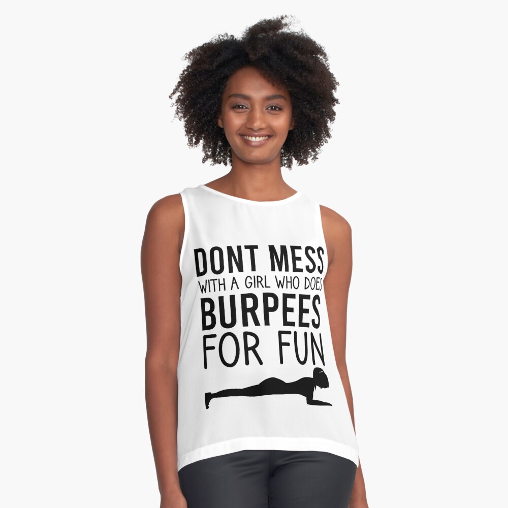 Don't mess with a girl that does burpees for fun, workout for