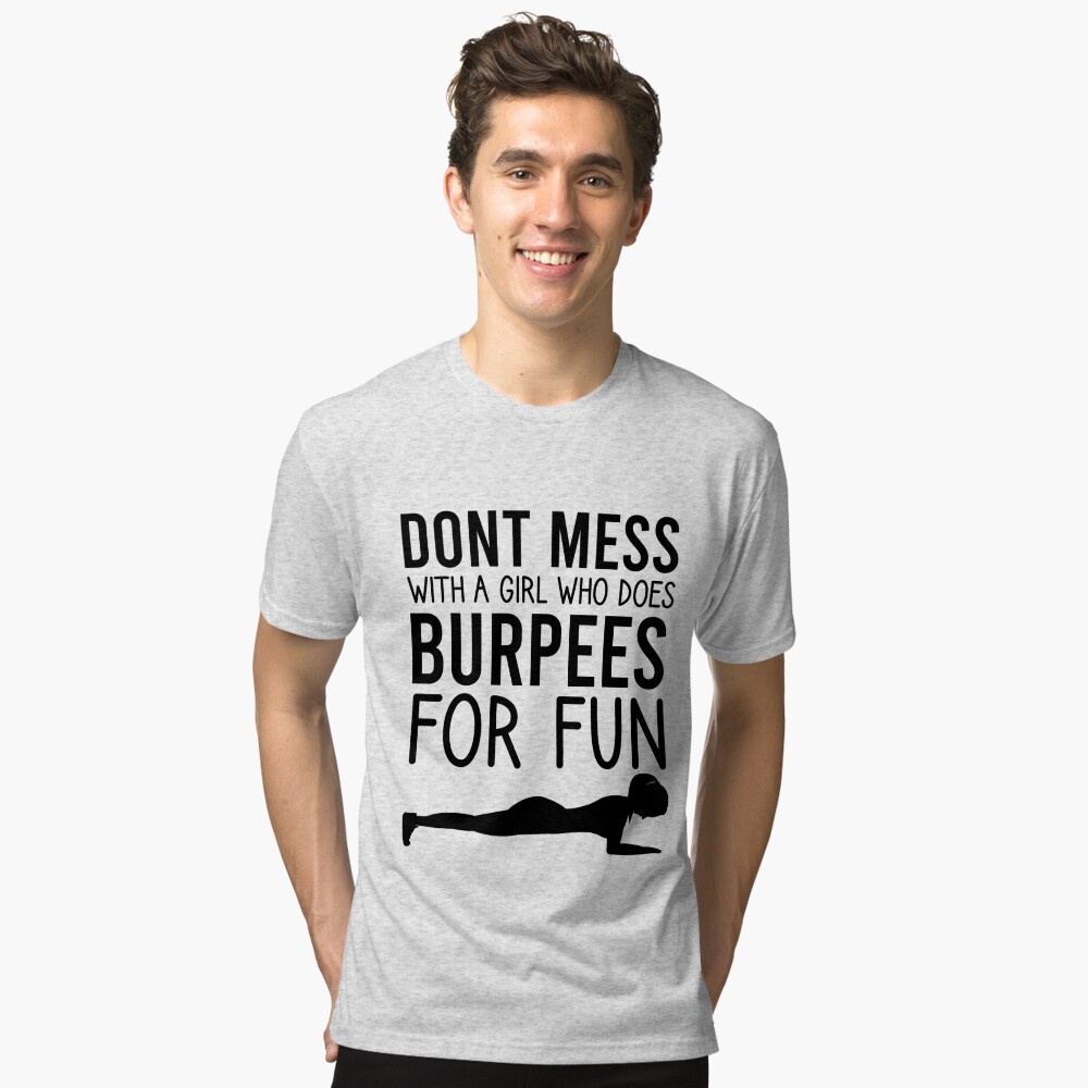 Don't mess with a girl that does burpees for fun, workout for