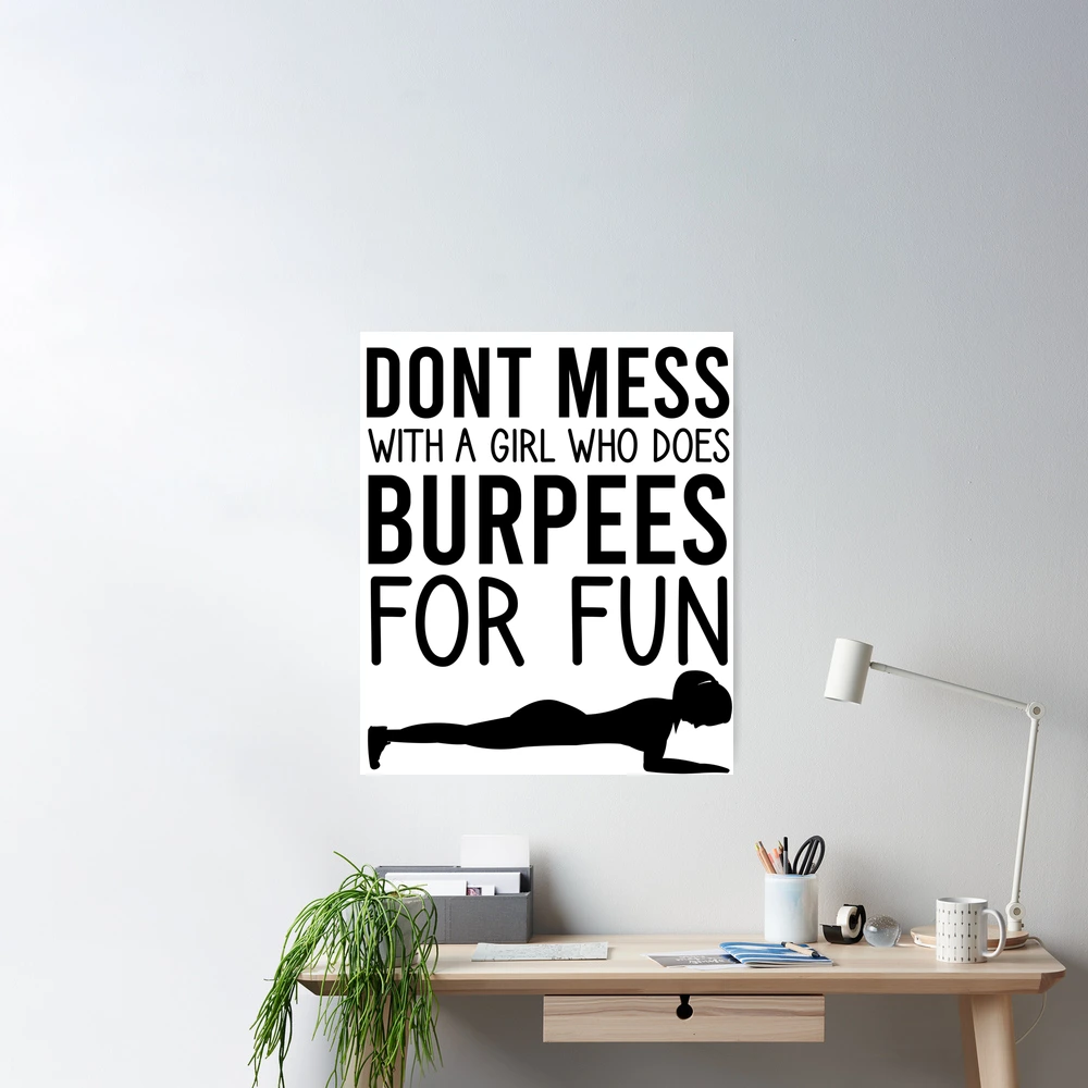 Don't mess with a girl that does burpees for fun, workout for