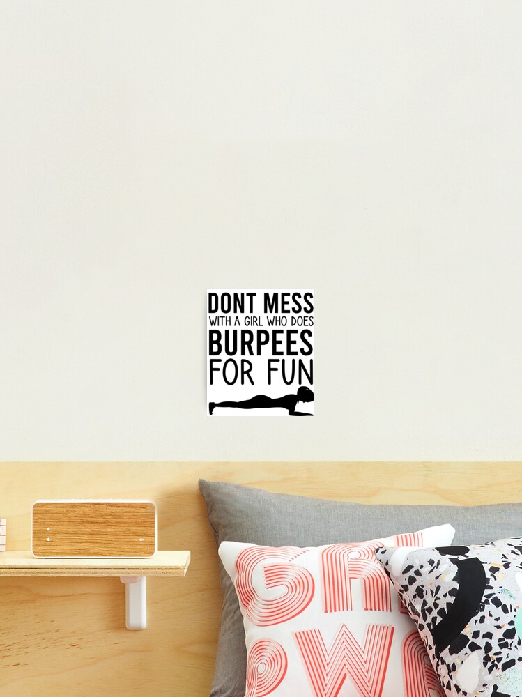 Don't Mess with a Girl Who Does Burpees for Fun / Workout Women / Fitness  Gift Ideas for Girls/ Burpees / Workout / Funny Workout Art Board Print  for Sale by Chamssou