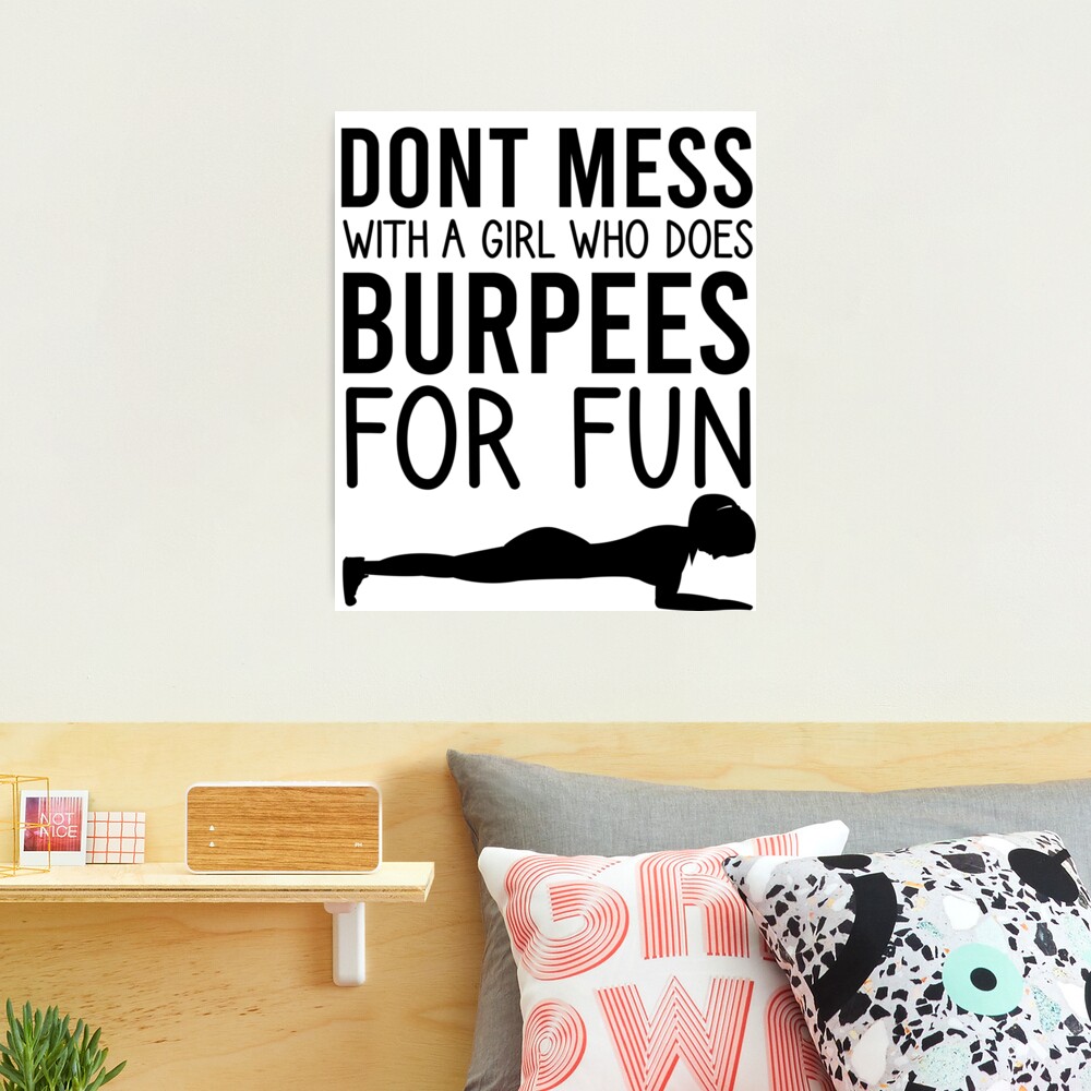 Copy of Don't mess with a girl that does burpees for fun, workout