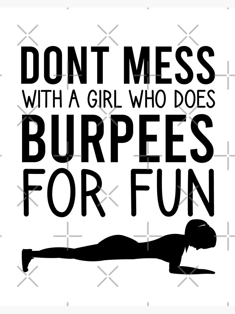 Don't Mess with a Girl Who Does Burpees for Fun / Workout Women / Fitness  Gift Ideas for Girls/ Burpees / Workout / Funny Workout Art Board Print  for Sale by Chamssou