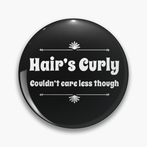 Item preview, Hair's Curly, Couldn't Care Less Though designed and sold by Hairkrayzee.