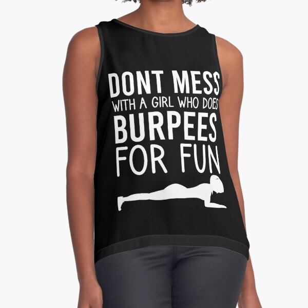 Don't Mess with a Girl Who Does Burpees for Fun / Workout Women