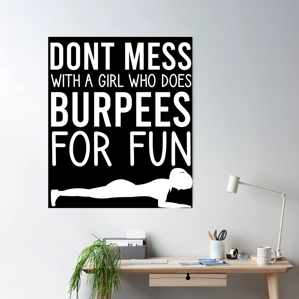 Don't Mess with a Girl Who Does Burpees for Fun / Workout Women / Fitness  Gift Ideas for Girls/ Burpees / Workout / Funny Workout Art Board Print  for Sale by Chamssou