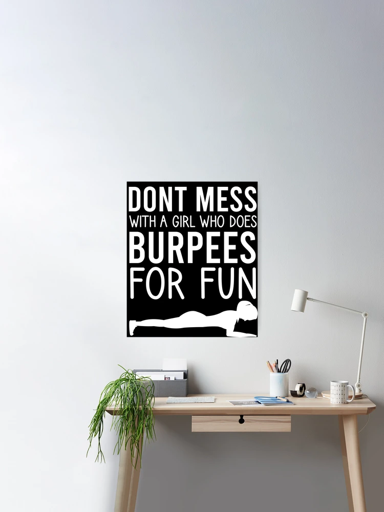 Don't mess with a girl that does burpees for fun, workout for